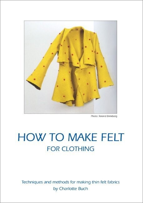 How To Make Felt For Clothing - Charlotte Buch - English Book - Books On Demand