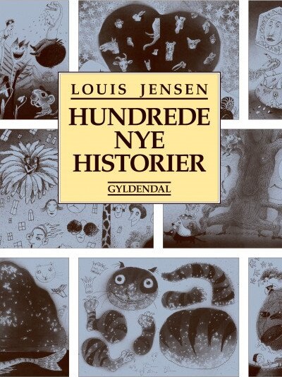 Hundrede Nye Historier - Louis Jensen - Bog - Gyldendal