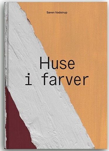 Huse I Farver - Søren Vadstrup - Bog - Helmin & Sorgenfri