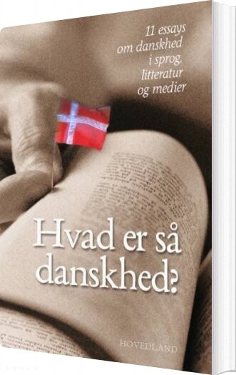 Hvad Er Så Danskhed? - Jacob Pindstrup - Bog - Hovedland