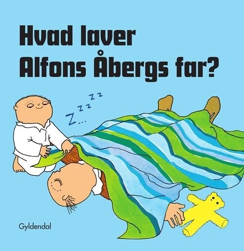 Hvad Laver Alfons åbergs Far? - Gunilla Bergström - Bog - Gyldendal