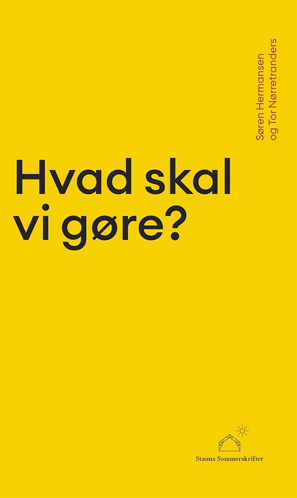 Hvad Skal Vi Gøre? - Tor Nørretranders - Bog - Forlaget Stauns
