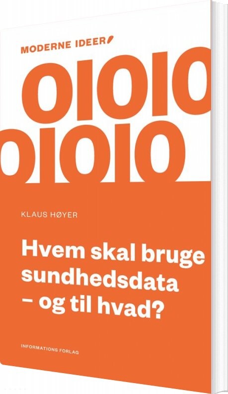 Hvem Skal Bruge Sundhedsdata  Og Til Hvad? - Klaus Høyer - Bog - Informations Forlag