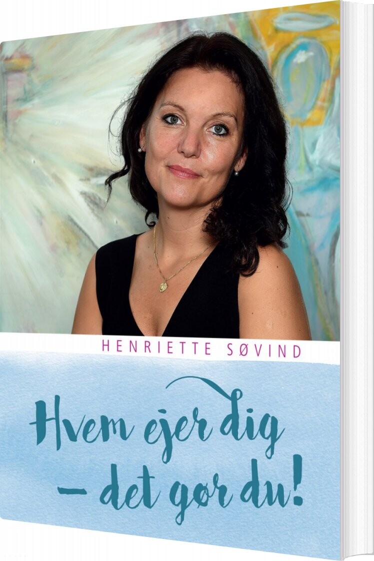 Hvem Ejer Dig - Det Gør Du! - Henriette Søvind - Bog - Forlaget Forfatterskabet.dk