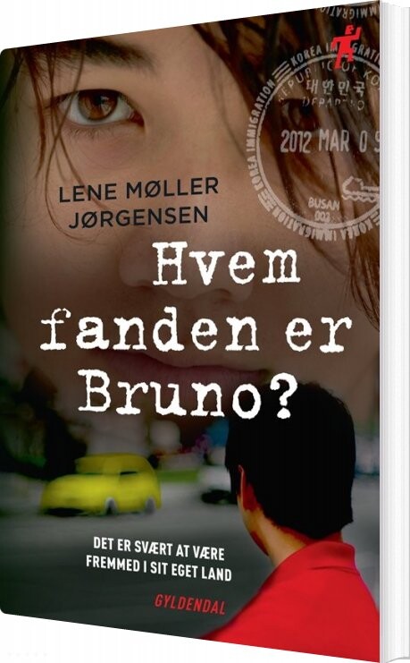 Hvem Fanden Er Bruno? - Lene Møller Jørgensen - Bog - Gyldendal