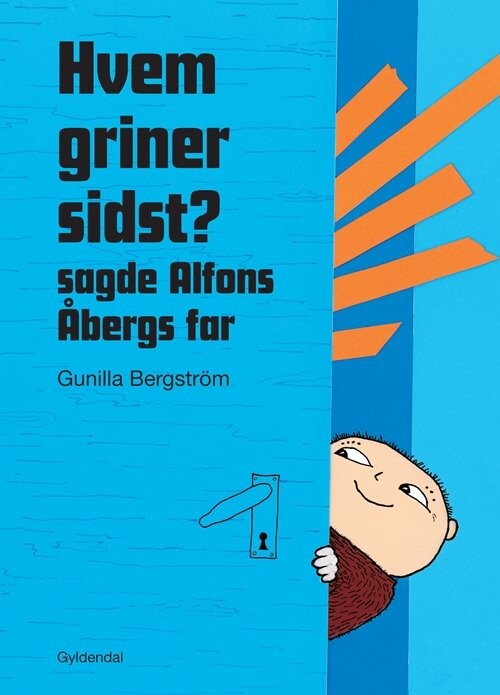 Hvem Griner Sidst? Sagde Alfons åbergs Far - Gunilla Bergström - Bog - Gyldendal