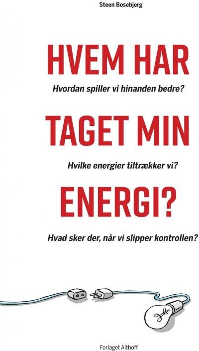 Hvem Har Taget Min Energi? - Steen Bosebjerg - Bog - Forlaget Althoff