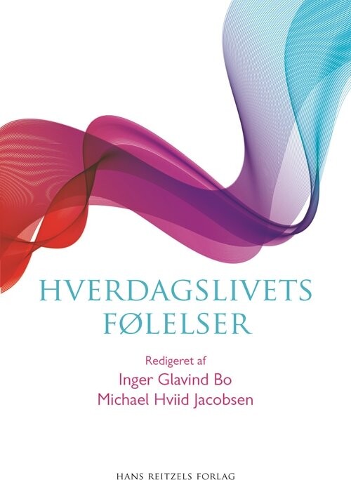 Hverdagslivets Følelser - Inger Glavind Bo - Bog - Hans Reitzels Forlag