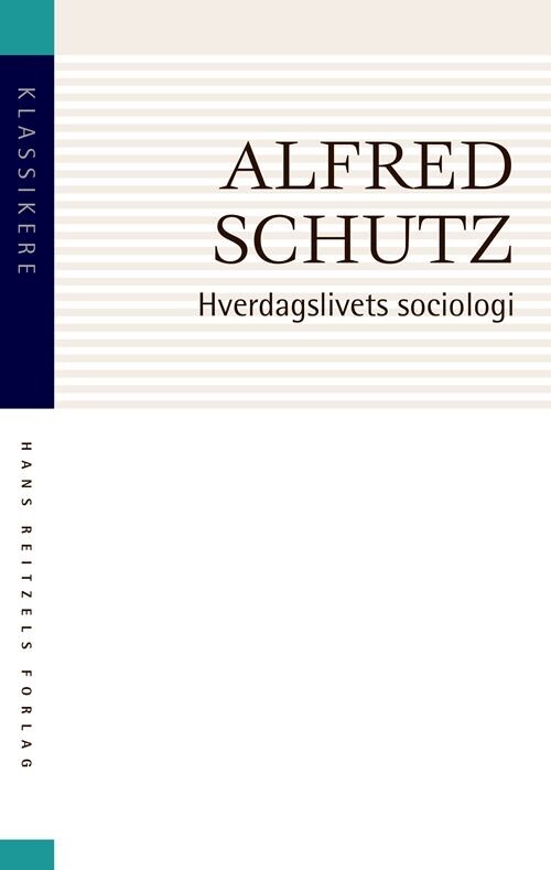Hverdagslivets Sociologi - Alfred Schutz - Bog - Hans Reitzels Forlag