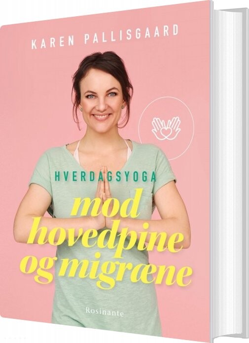 Hverdagsyoga Mod Hovedpine Og Migræne - Karen Pallisgaard - Bog - Rosinante