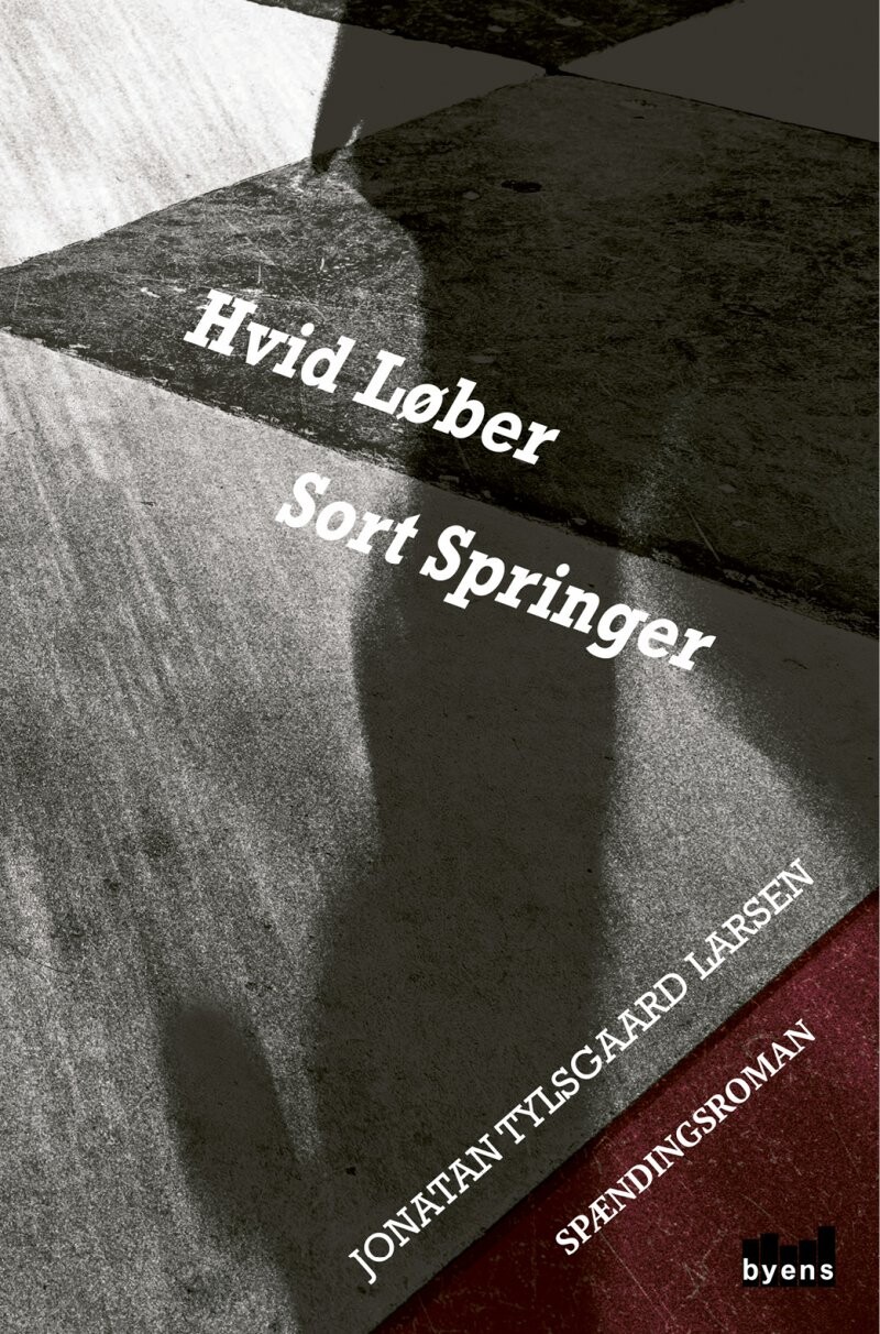 Hvid Løber Sort Springer - Jonatan Tylsgaard Larsen - Bog - Byens Forlag