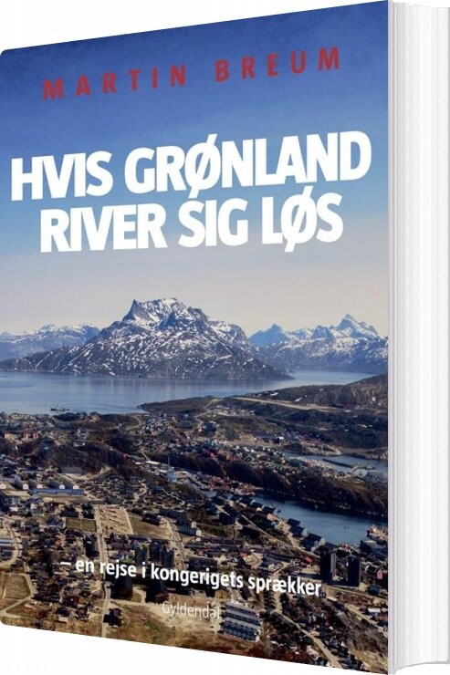 Hvis Grønland River Sig Løs - Martin Breum - Bog - Gyldendal