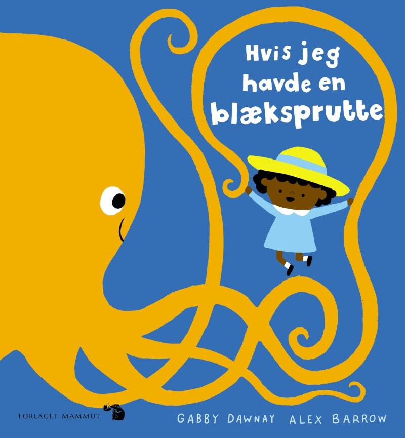 Hvis Jeg Havde En Blæksprutte - Gabby Dawnay - Bog - Mammut