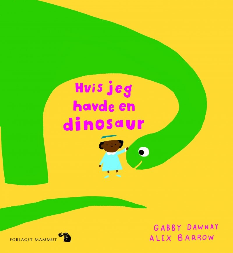 Hvis Jeg Havde En Dinosaur - Gabby Dawnay - Bog - Mammut