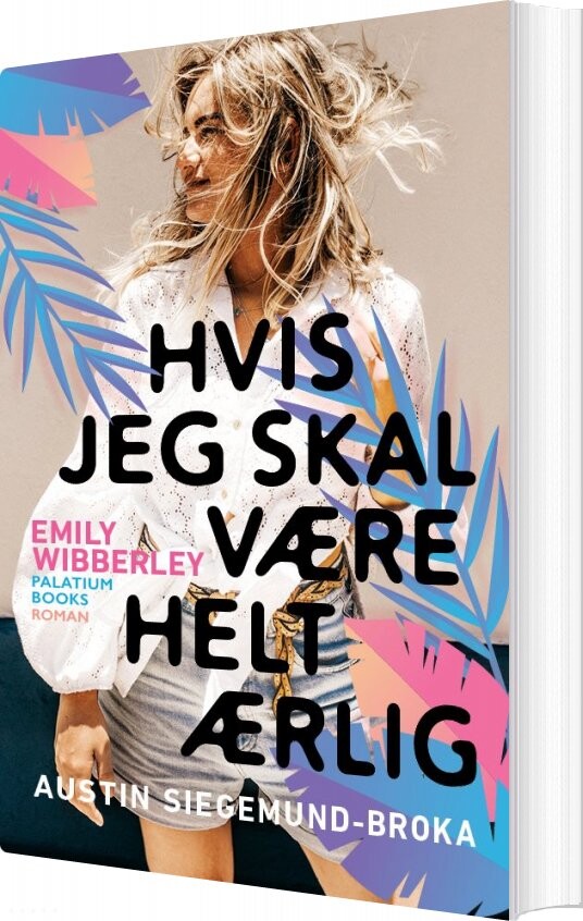 Hvis Jeg Skal Være Helt ærlig - Emily Wibberley - Bog - Palatium Books