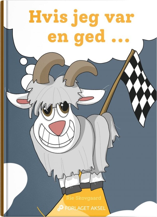 Hvis Jeg Var En Ged - Rie Skovgaard - Bog - Forlaget Aksel