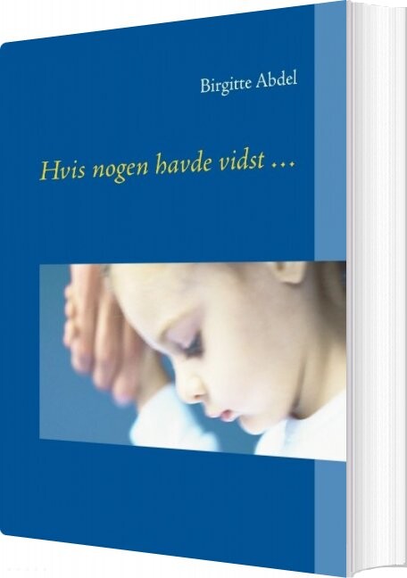 Hvis Nogen Havde Vidst - Birgitte Abdel - Bog - Books On Demand