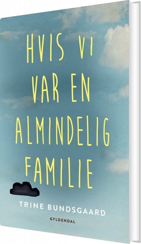 Hvis Vi Var En Almindelig Familie - Trine Bundsgaard - Bog - Gyldendal