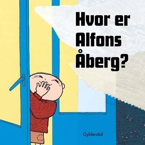 Hvor Er Alfons åberg? - Gunilla Bergström - Bog - Gyldendal