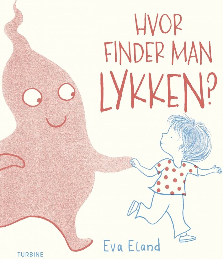 Hvor Finder Man Lykken? - Eva Eland - Bog - Turbine