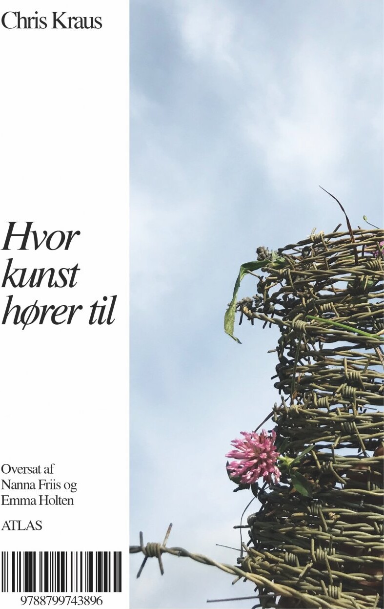 Hvor Kunst Hører Til - Chris Kraus - Bog - Atlas