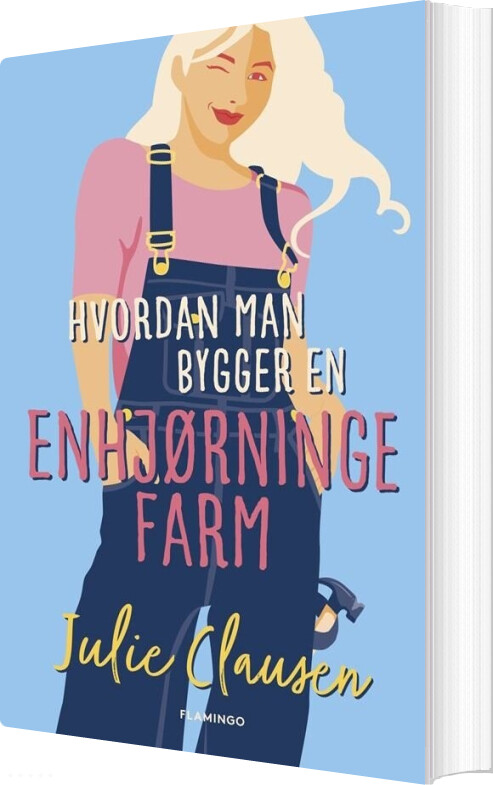 Hvordan Man Bygger En Enhjørningefarm - Julie Clausen - Bog - Flamingo