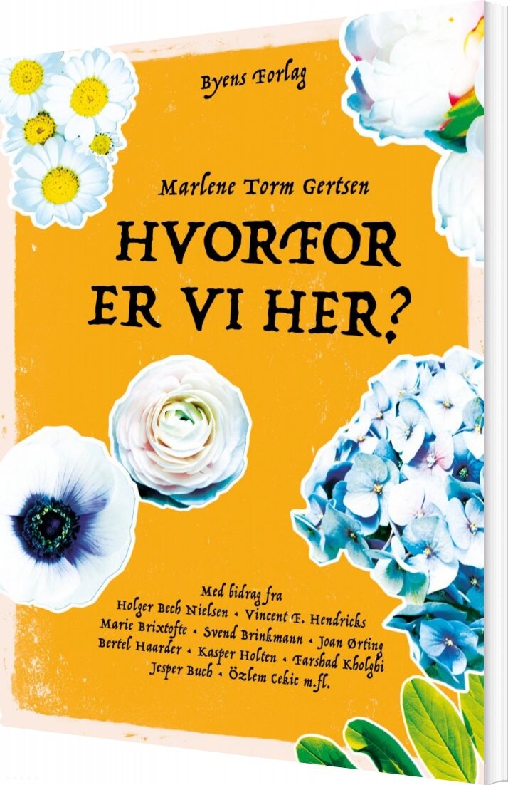 Hvorfor Er Vi Her? - Marlene Torm Gertsen - Bog - Byens Forlag