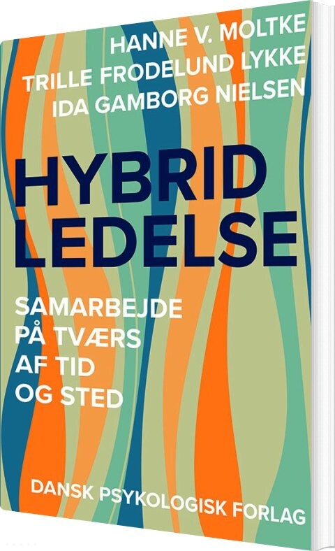 Hybrid Ledelse - Hanne V. Moltke - Bog - Dansk Psykologisk Forlag