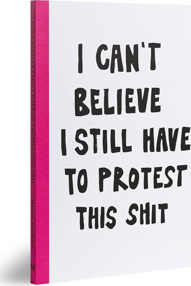 I Can't Believe I Still Have To Protest This Shit - Jessica Hallbäck - Bog - Gyldendal