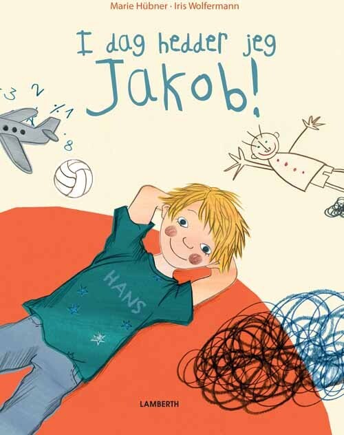 I Dag Hedder Jeg Jakob! - Maria Hübner - Bog - Lamberth