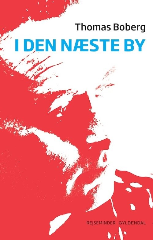 I Den Næste By - Thomas Boberg - Bog - Gyldendal
