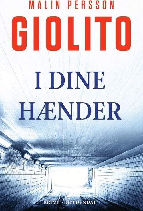 I Dine Hænder - Malin Persson Giolito - Bog - Gyldendal