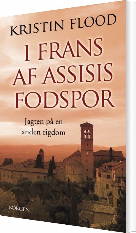 I Frans Af Assisis Fodspor - Kristin Flood - Bog - Gyldendal
