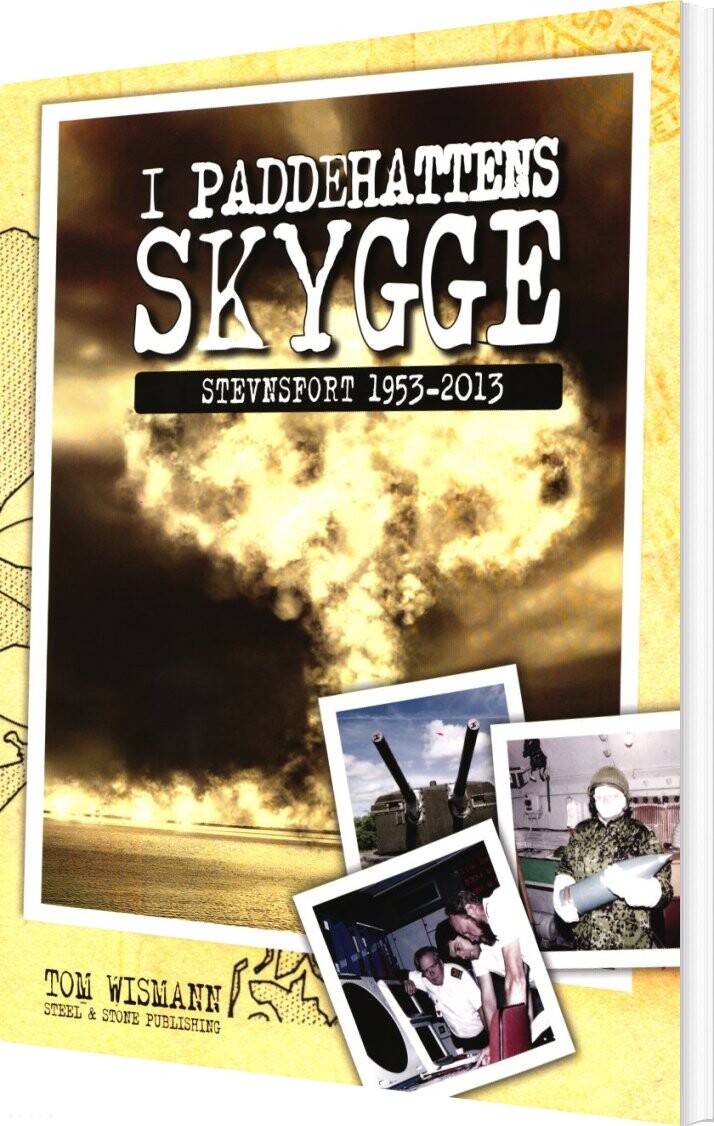 I Paddehattens Skygge. Stevnsfort 1953-2013 - Tom Wismann - Bog - Steel & Stone Publishing