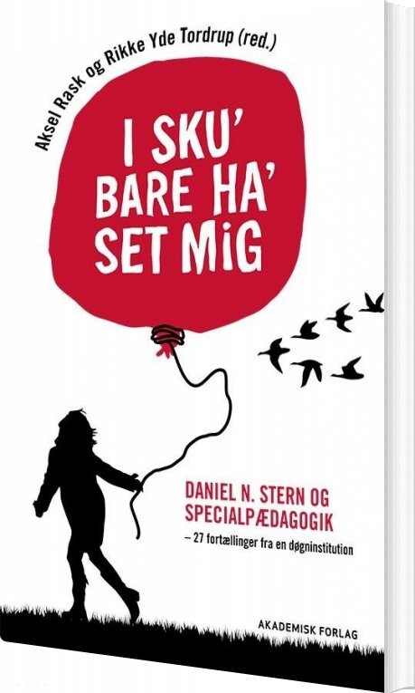 I Sku' Bare Ha' Set Mig - Aksel Rask - Bog - Akademisk Forlag