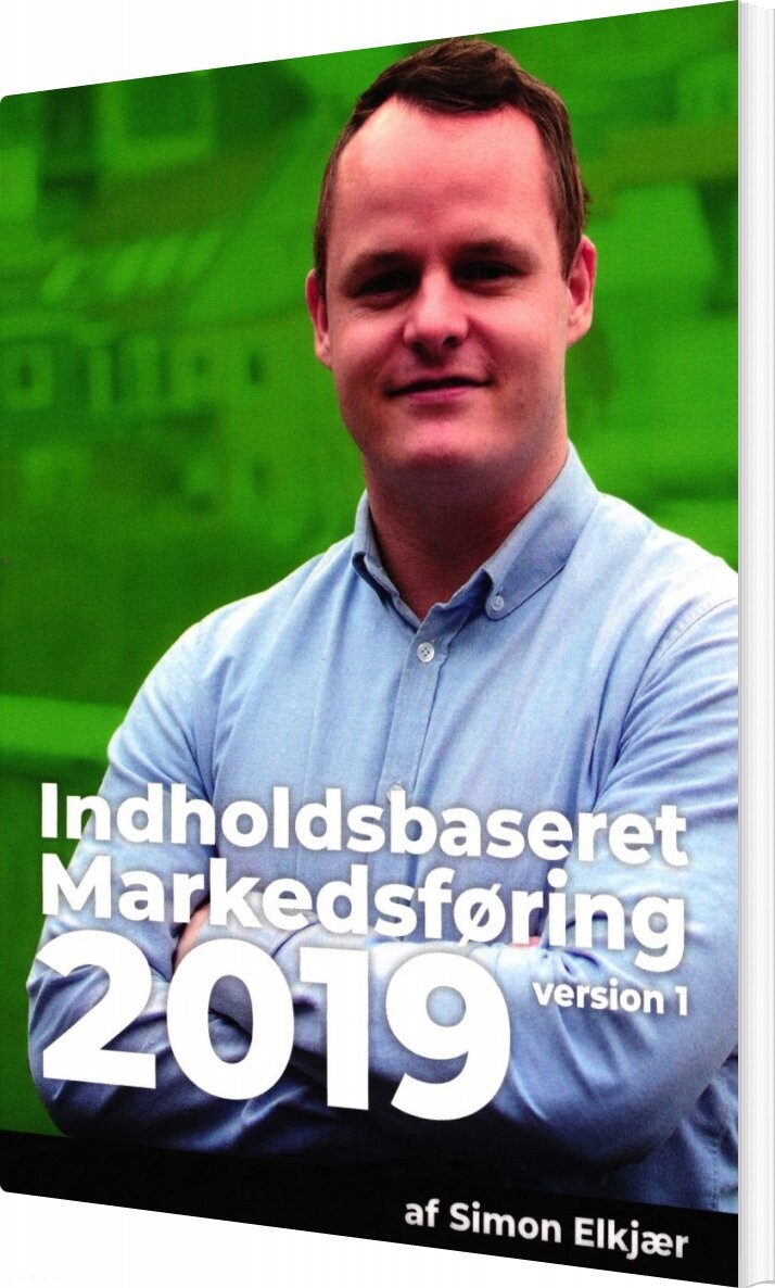 Indholdsbaseret Markedsføring - Simon Elkjær - Bog - Nutimo Consult