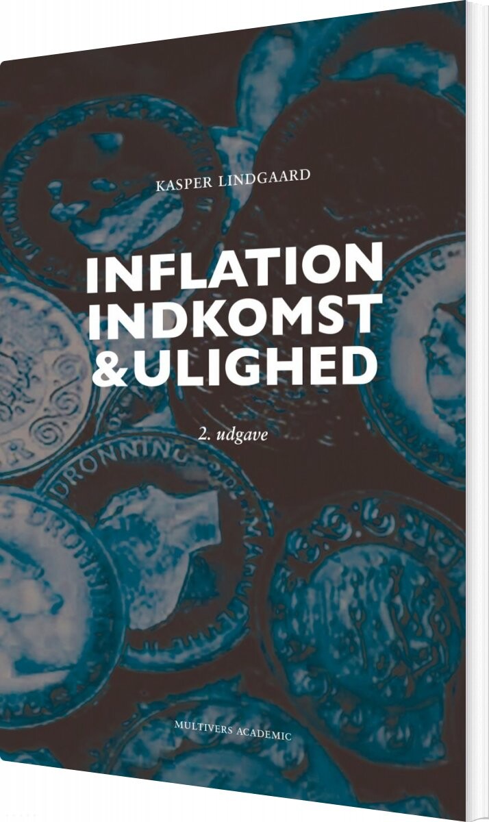 Inflation, Indkomst Og Ulighed - 2. Udgave - Kasper Lindgaard - Bog - Multivers Academic
