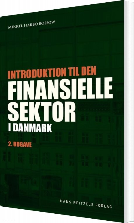 Introduktion Til Den Finansielle Sektor I Danmark - Mikkel Bossow - Bog - Hans Reitzels Forlag