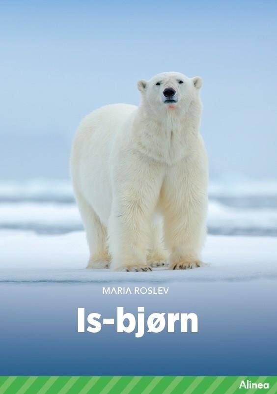 Isbjørn, Grøn Fagklub - Maria Roslev - Bog - Alinea