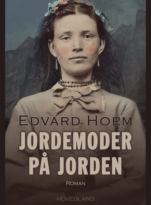 Jordemoder På Jorden - Edvard Hoem - Bog - Hovedland