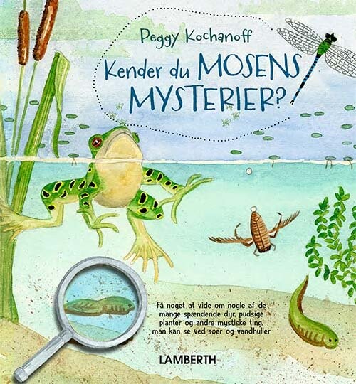 Kender Du Mosens Mysterier? - Peggy Kochanoff - Bog - Lamberth