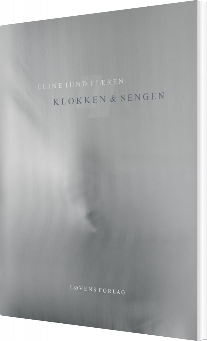 Klokken Og Sengen - Eline Lund Fjæren - Bog - Løvens Forlag