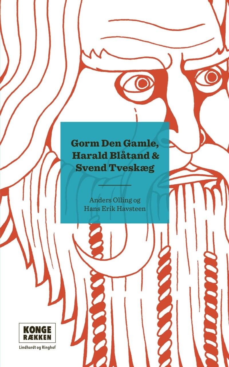 Kongerækken: Gorm Den Gamle, Harald Blåtand & Svend Tveskæg - Anders Asbjørn Olling - Bog - Lindhardt Og Ringhof