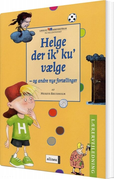 Helge Der Ik' Ku' Vælge - Lærervejledning - Merete Brudholm - Bog - Alinea