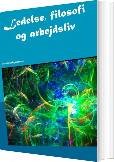 Ledelse, Filosofi Og Arbejdsliv - Kim Gørtz - Bog - Books On Demand