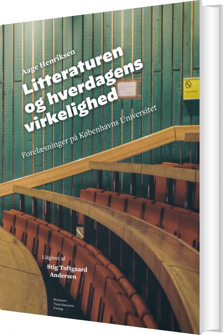 Aage Henriksen: Litteraturen Og Hverdagens Virkelighed - Stig Toftgaard Andersen - Bog - Museum Tusculanums Forlag
