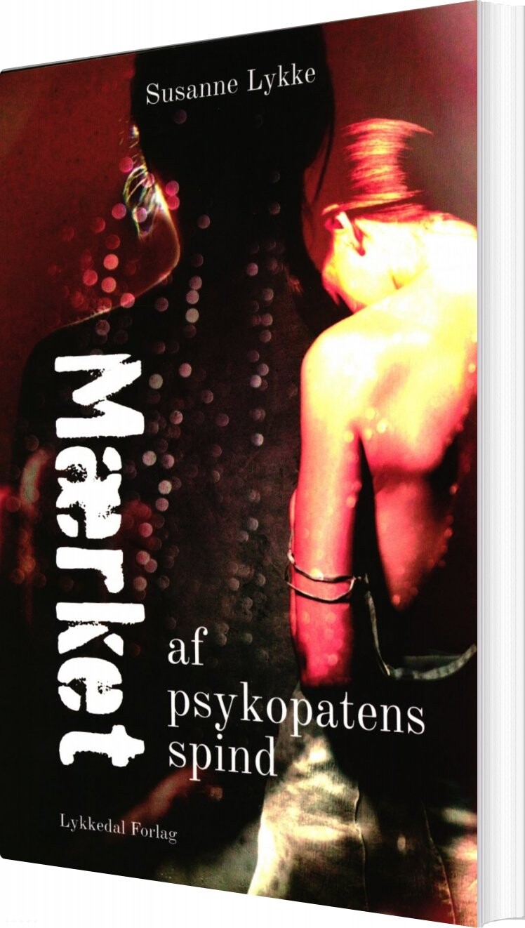 Mærket Af Psykopatens Spind - Susanne Lykke - Bog - Lykkedal Forlag
