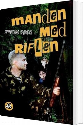 Manden Med Riflen - Steen Føge - Bog - Gyldendal