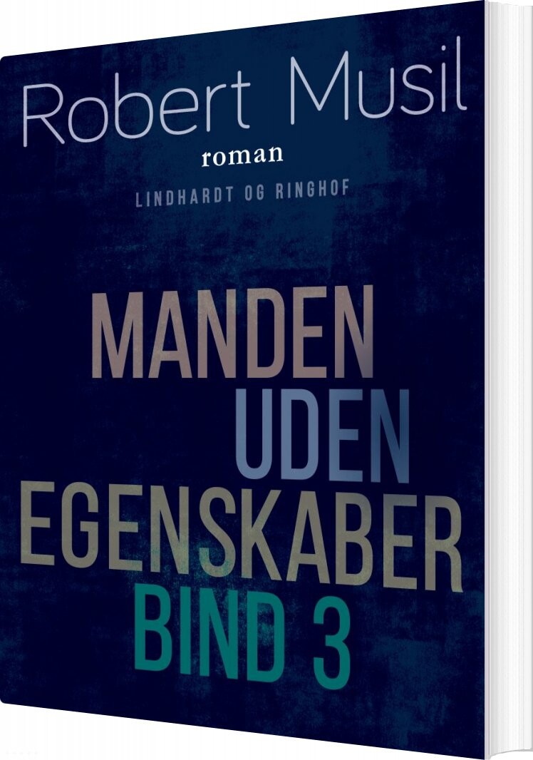 Manden Uden Egenskaber - Bind 3 - Robert Musil - Bog - Lindhardt Og Ringhof