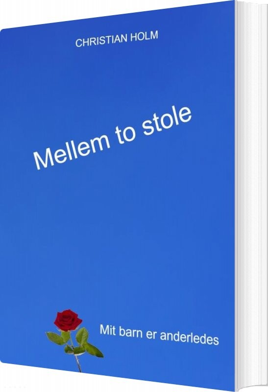 Mellem To Stole - Christian Holm - Bog - Saxo Publish